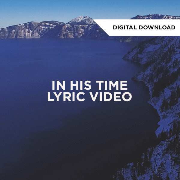 In His Time Lyric Video