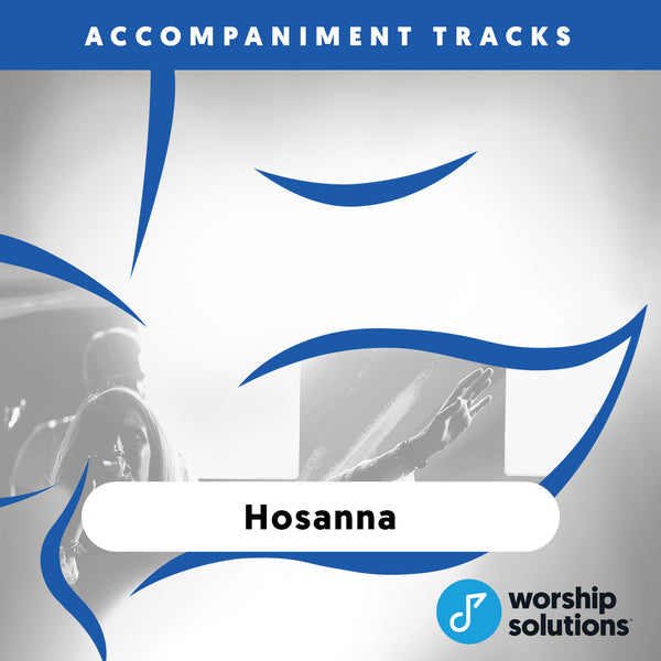 Hosanna, Accompaniment Track (Download)