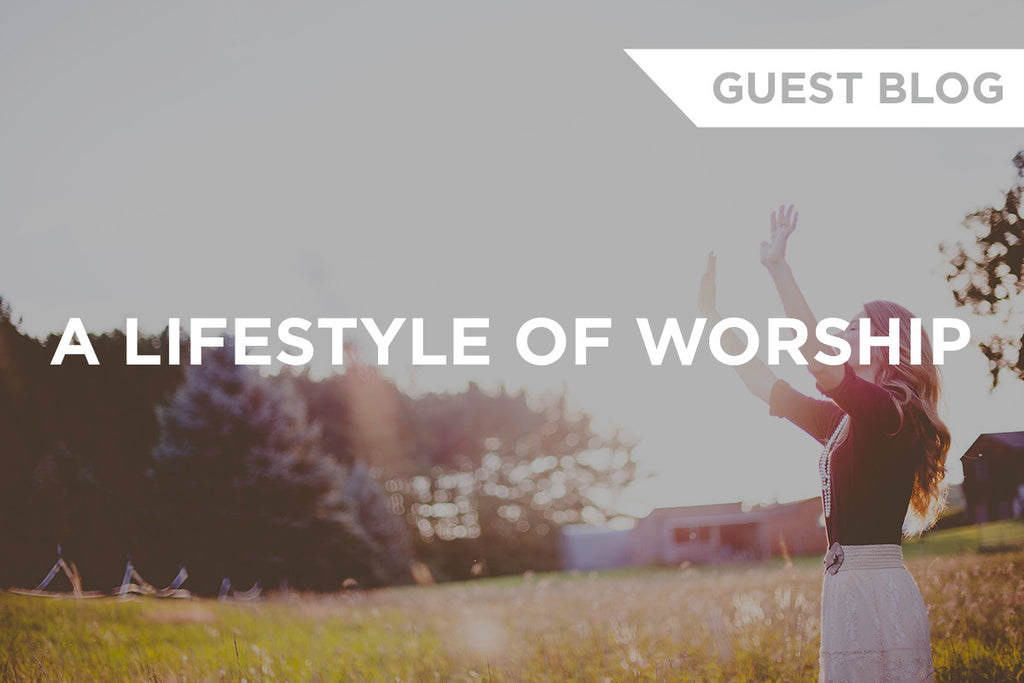 A Lifestyle of Worship Pt. 1