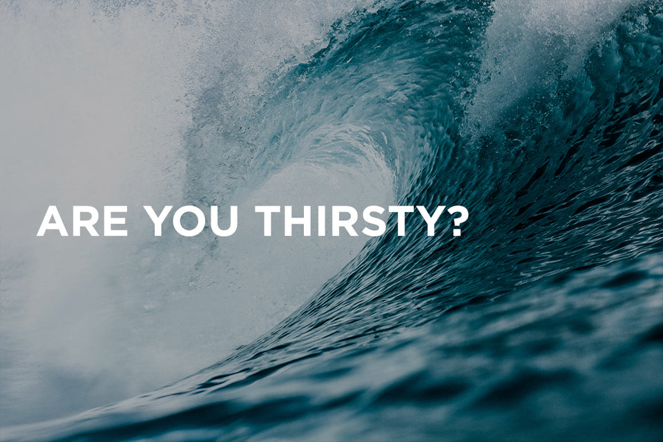 Are You Thirsty?