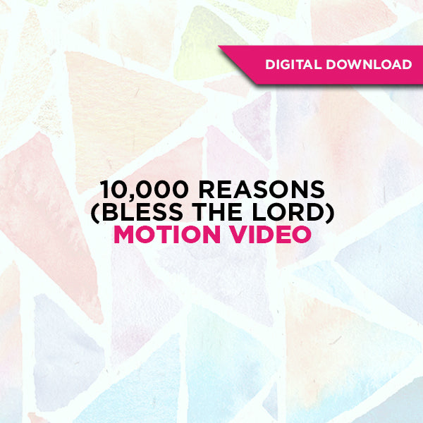 10,000 Reasons (Bless the Lord) Motion Video