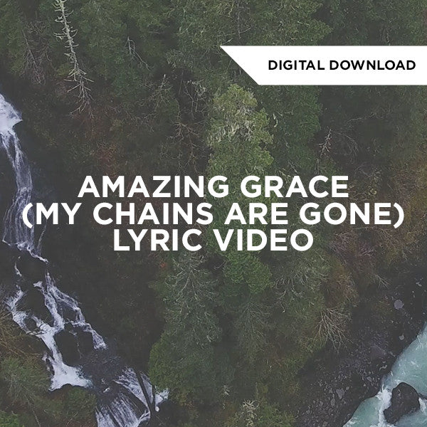 Amazing Grace (My Chains Are Gone) Lyric Video