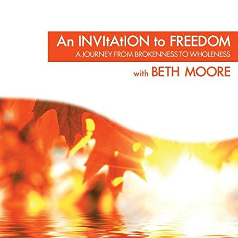 Invitation to Freedom: Beth Moore