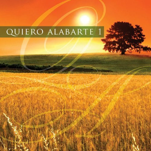 Quiero Alabarte: Volume 1