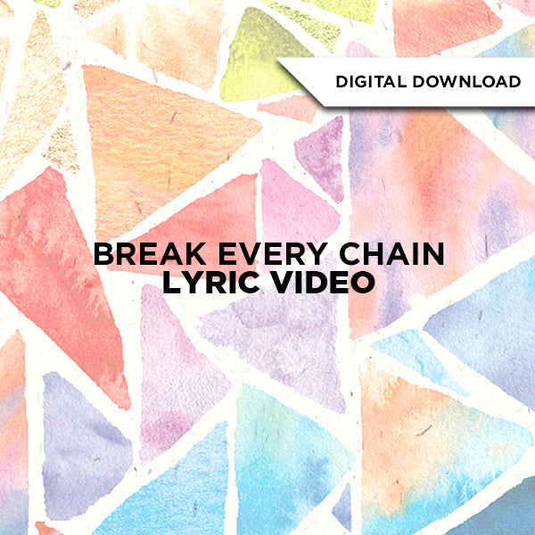 Break Every Chain Lyric Video