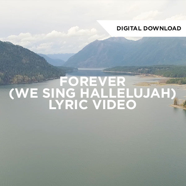 Forever (We Sing Hallelujah) Lyric Video