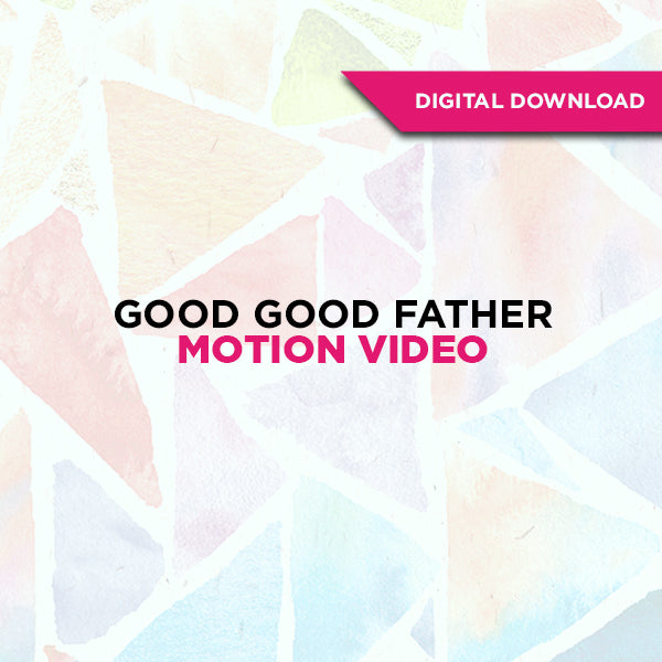 Good Good Father Motion Video
