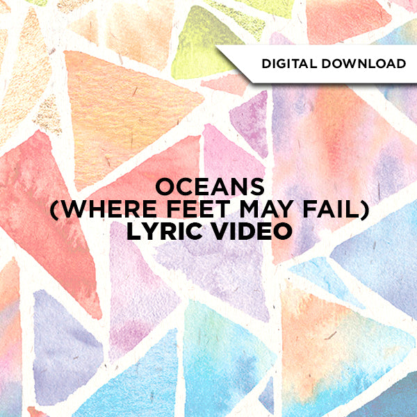 Oceans (Where Feet May Fail) Lyric Video