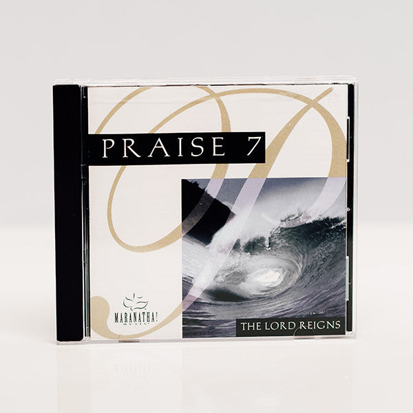 Praise 7: The Lord Reigns