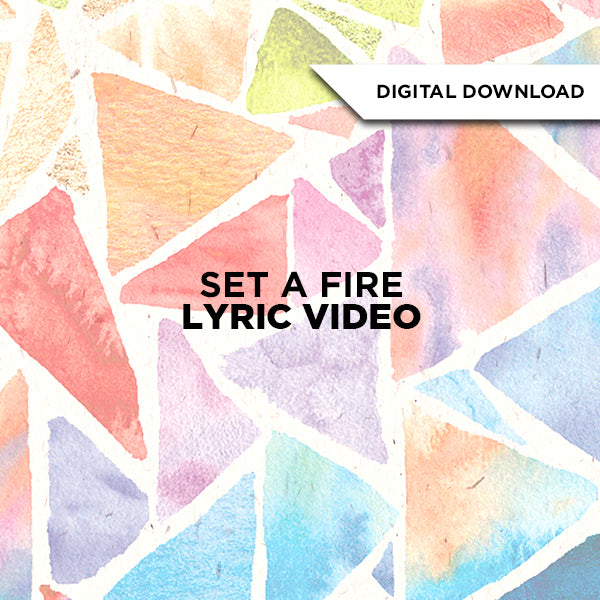 Set A Fire Lyric Video