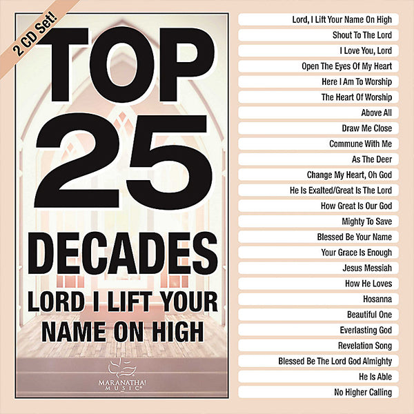 Top 25 Decades: Lord, I Lift Your Name On High