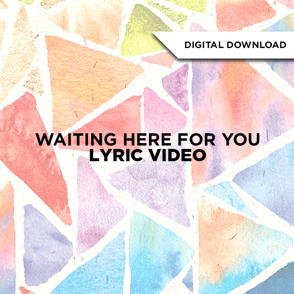 Waiting Here For You Lyric Video