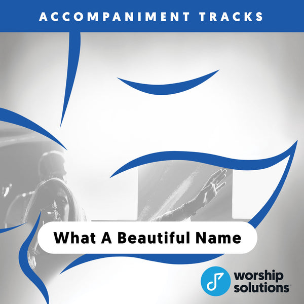 What A Beautiful Name, Accompaniment Track
