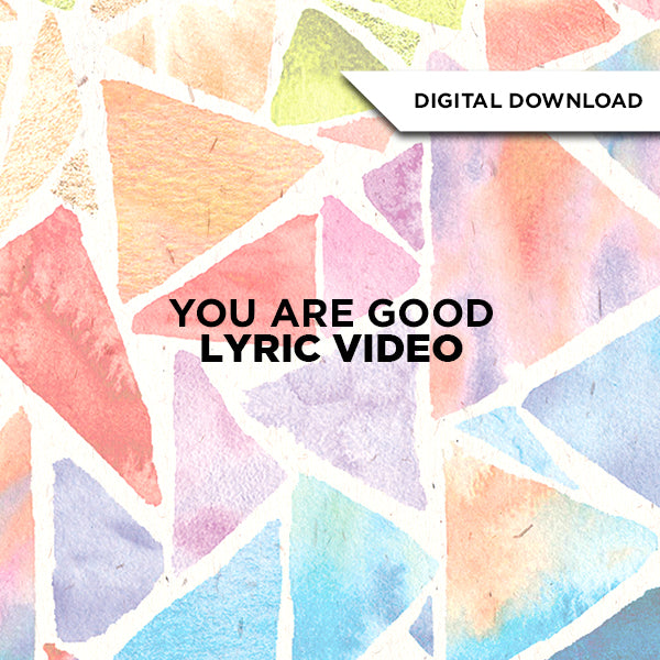 You Are Good Lyric Video