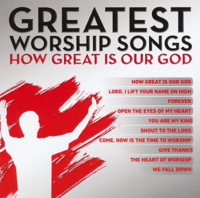 Greatest Worship Songs: How Great is our God