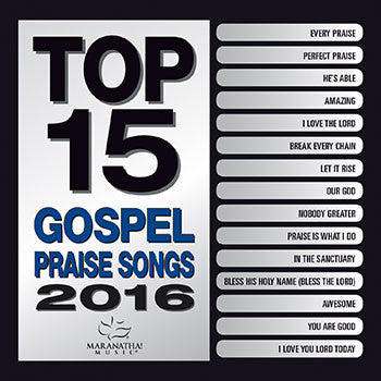 Top 15 Gospel Praise Songs 2016